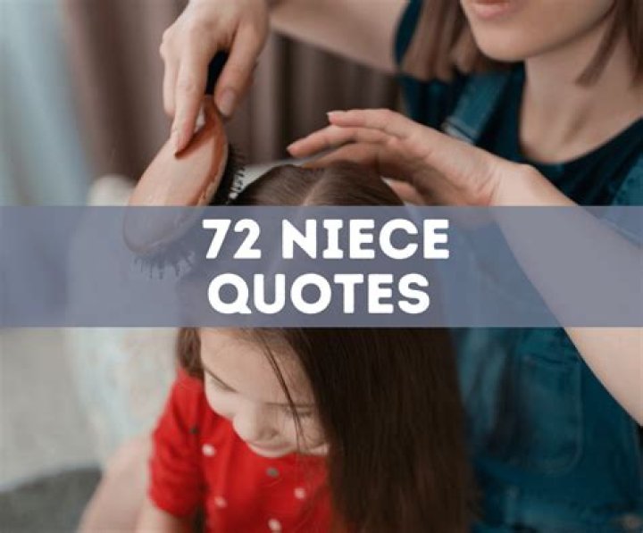 72 Niece Quotes To Brighten Her Day (From Aunts Or Uncles)
