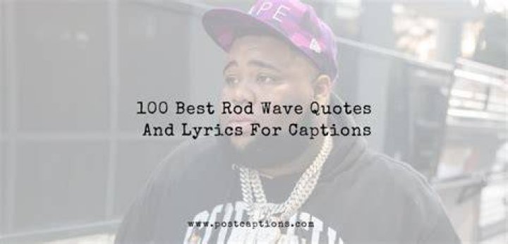 Best Rod Wave Quotes