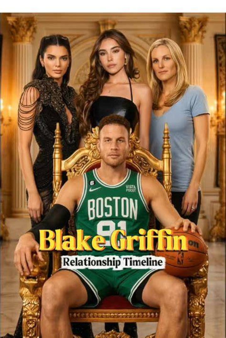 Blake Griffin's Love Life: A Timeline Of Relationships And Rumors