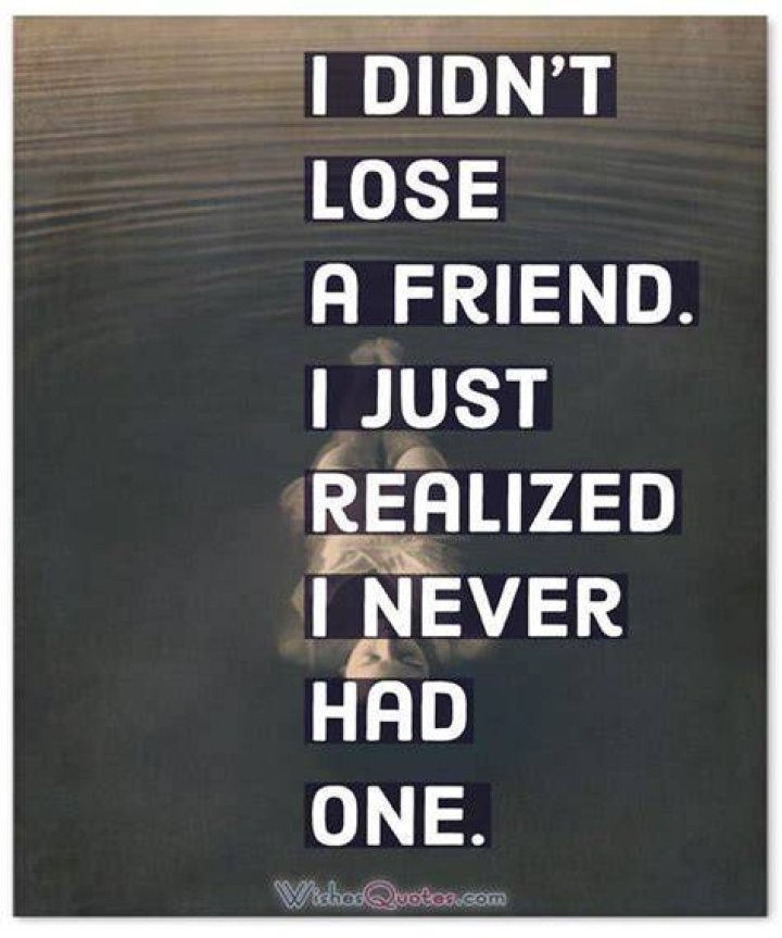 Broken Friendship Losing A Friend Quotes And Sayings Losing friends