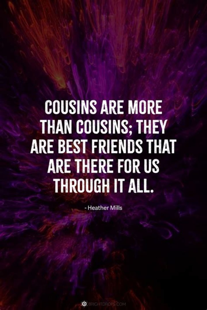 Cousins, The Best Friends You Didn't Know You Had: Inspirational Quotes For Cousins
