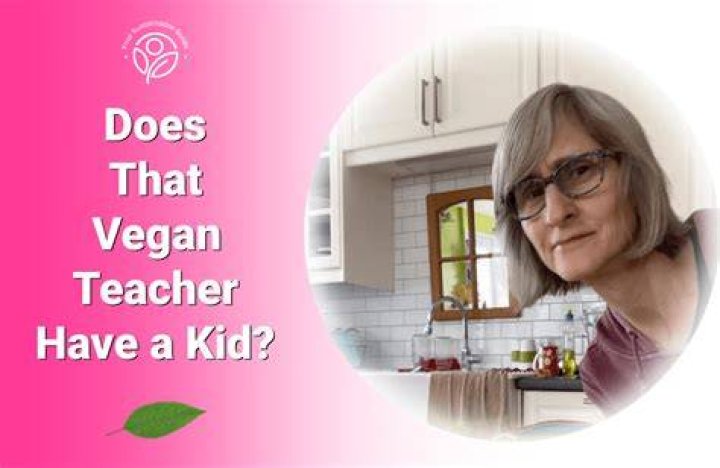 Does The Vegan Teacher Have A Son