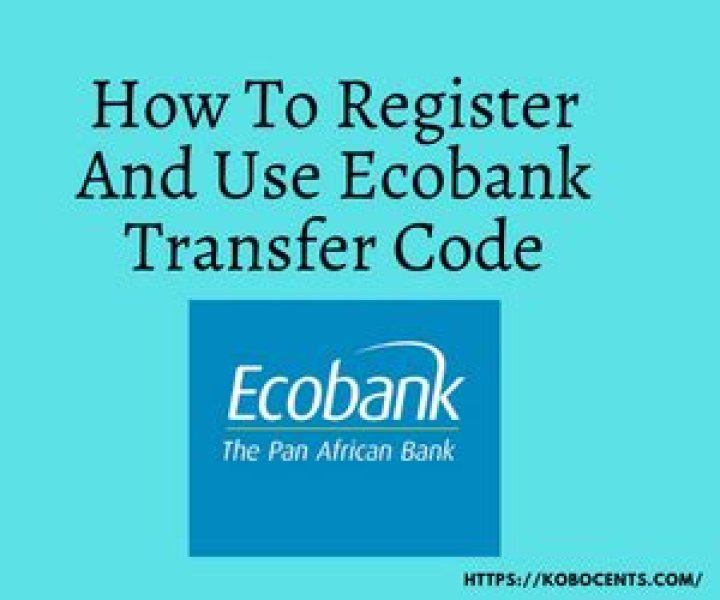 Ecobank Transfer Code 2023 & Transfer Code For ecobank