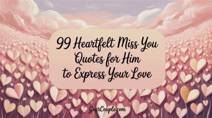 Express Your Longing: Heartfelt "Miss You" Quotes For Your Girlfriend