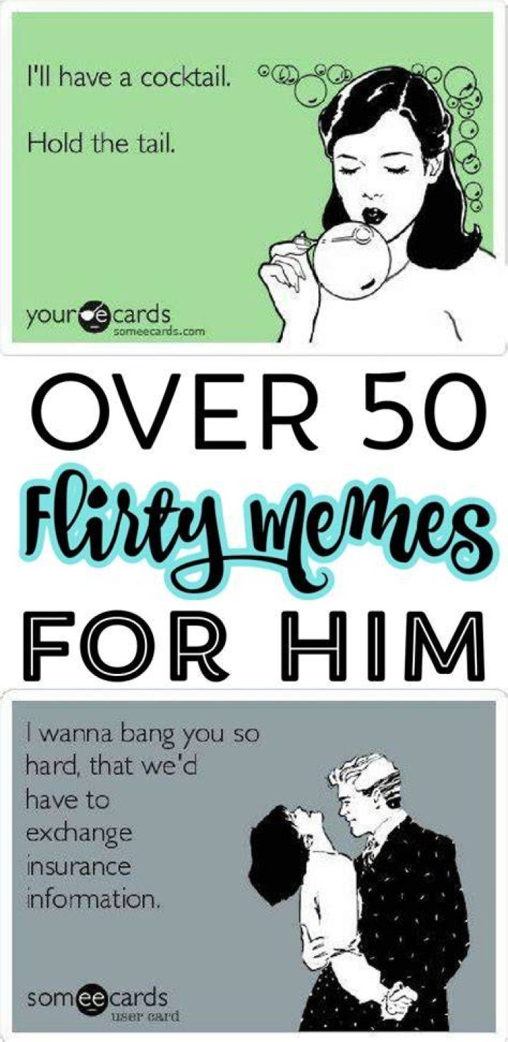 Flirty Memes To Send To Your Crush To Make Her Laugh Out Loud And