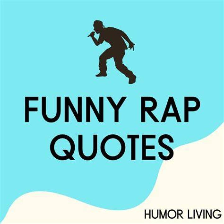 Funny Quotes About Rap Music