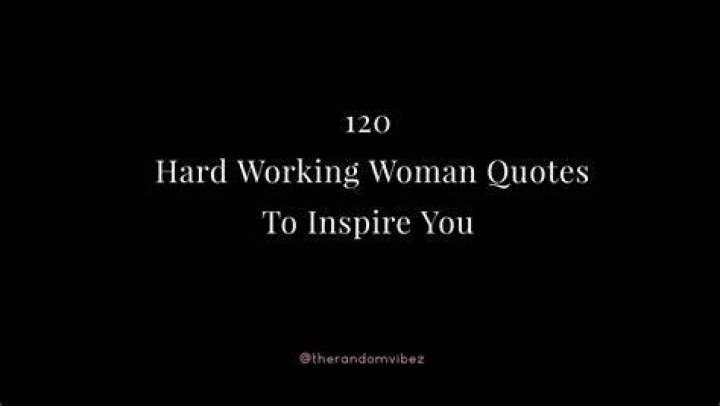 Hard Working Lady Quotes