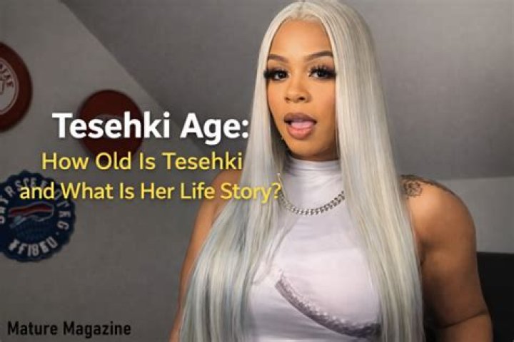 How Old Is Tesehki