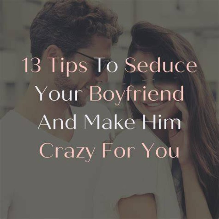 How to Seduce Your Boyfriend Whatsdalatest