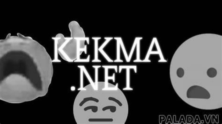 Kekma Là Gì ⚡️ Những Ám Ảnh Khi Bạn Mở Kekma Net & Kekma Ga