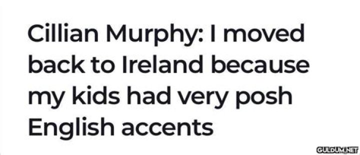 My kids had very posh English accents so we had to move back to
