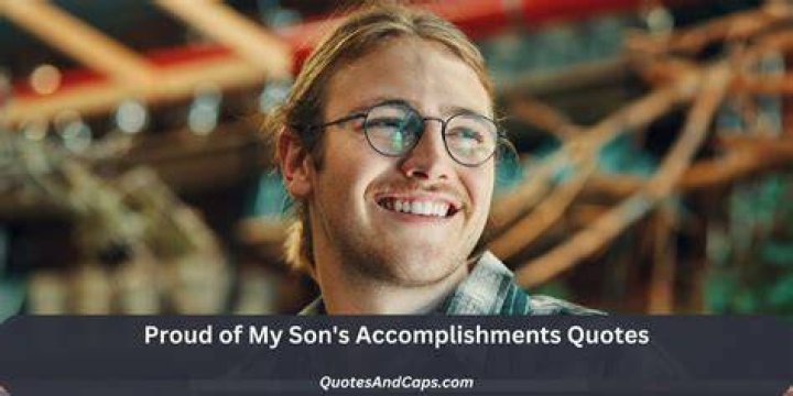 Proud Of My Son&rsquo;s Quotes 2024