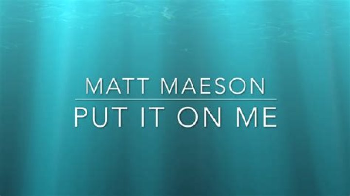 The Hidden Story Behind "Put It On Me" Lyrics By Matt Maeson: Meaning Unveiled