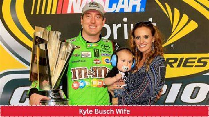 The Inspiring Story Of Kyle Busch's Wife