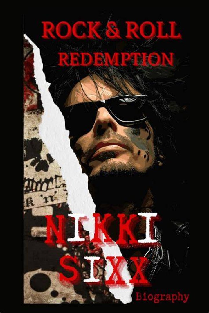 The Notorious Nikki Sixx: A Rock And Roll Icon