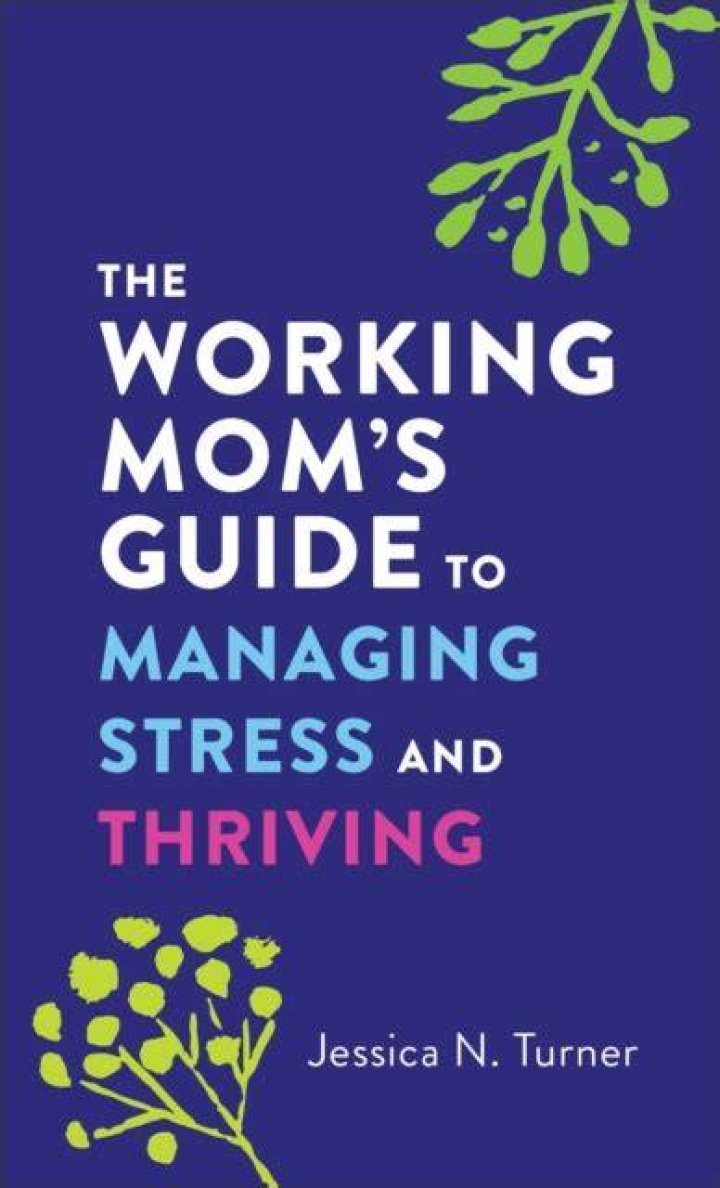 The Ultimate Guide To Thriving As A Working Mom
