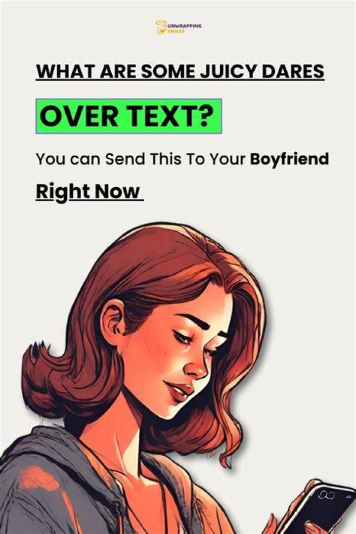 Ultimate Dares For Your Boyfriend Over Text: Spice Up Your Relationship